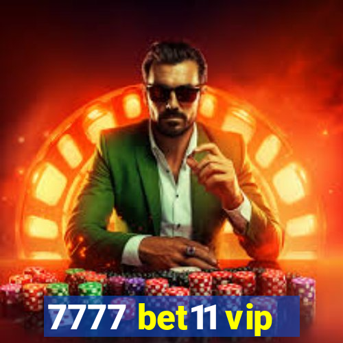 7777 bet11 vip